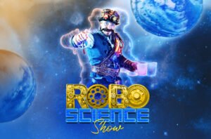 Robo Science Show – A Fun Family Science Adventure!